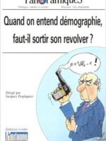 Quand on entend démographie, faut-il sortir son révolver ?