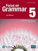 Focus On Grammar 5 With Essential Online Resources (5Th Edition)