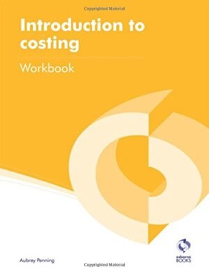 Introduction To Costing Workbook (Aat Accounting - Level 2 Certificate In Accounting)