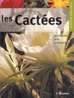 Guide Vigot des cactées - Identification, soins, multiplication