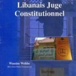 Le Conseil d'Etat Libanais Juge Constitutionnel