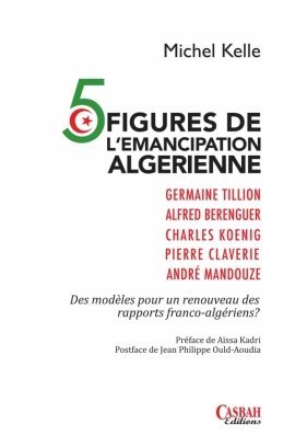 5 figures de l’émancipation algérienne