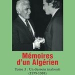 Mémoires d'un algérien - Tome 3: Un dessein inabouti (1979-1988)