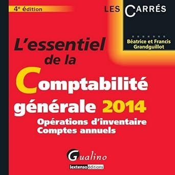L’essentiel de la comptabilité générale 2014. Opérations d’inventaire, comptes annuels