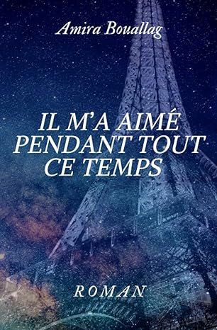 Il m’a aimé pendant tout ce temps