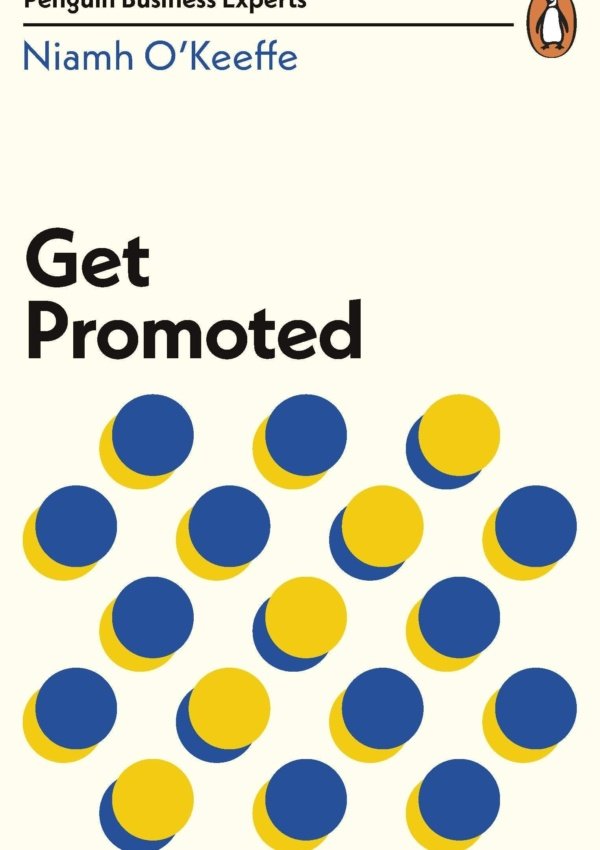 Get Promoted (Penguin Business Experts)