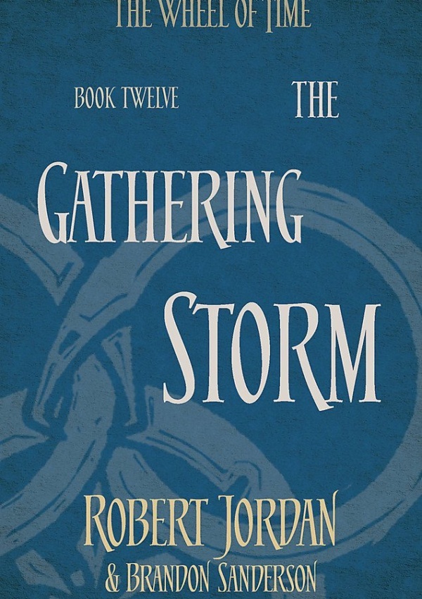 The Gathering Storm Book 12 of the Wheel of Time (Now a major TV series)