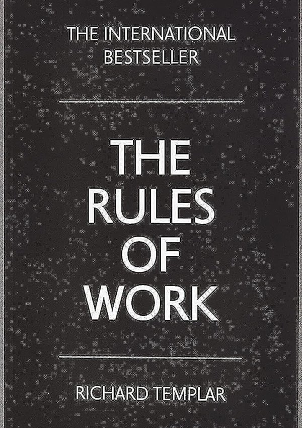 The Rules Of Work: A Definitive Code For Personal Success