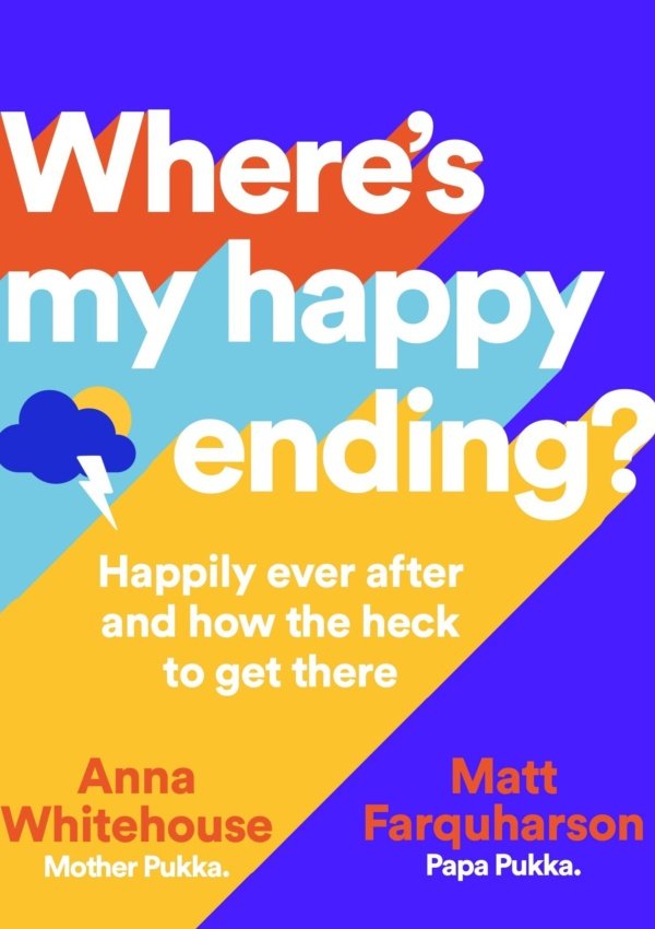 Where’S My Happy Ending?: Happily Ever After And How The Heck To Get There