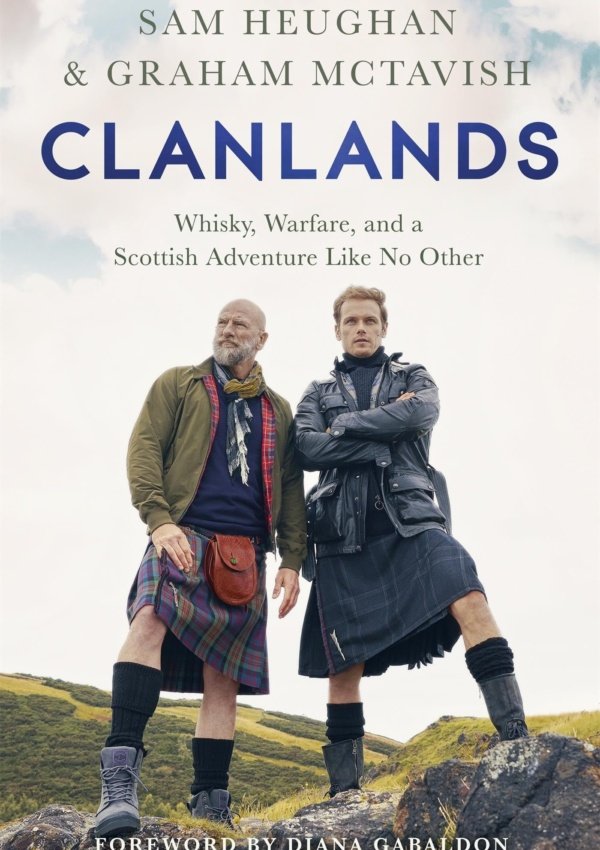 Clanlands : Whisky, Warfare, and a Scottish Adventure Like No Other
