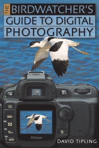 The Birdwatcher’S Guide To Digital Photography