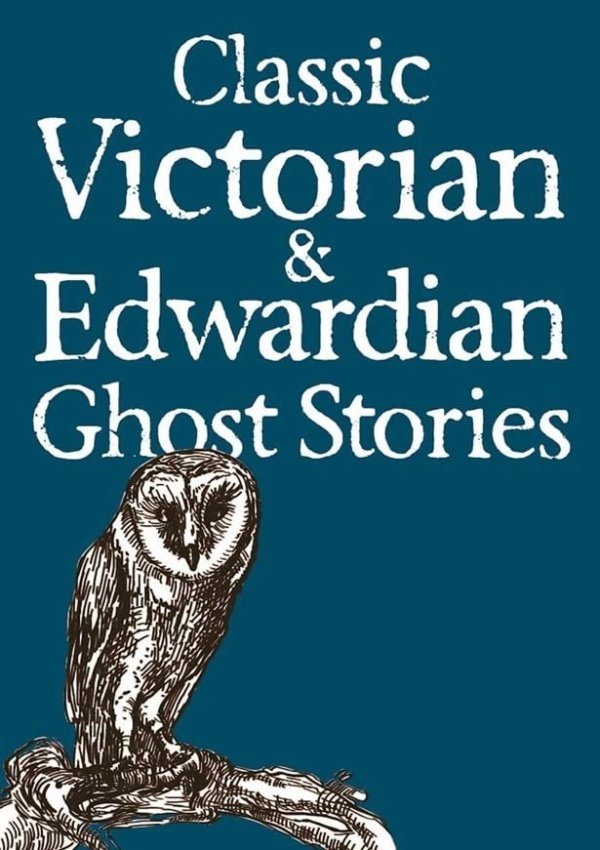 Classic Edwardian & Victorian Ghost Stories