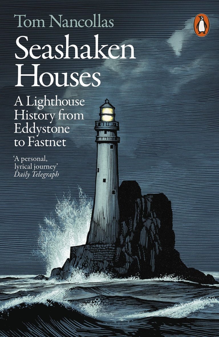 Seashaken Houses: A Lighthouse History From Eddystone To Fastnet