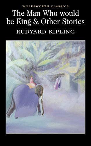 Man Who Would Be King & Other Stories