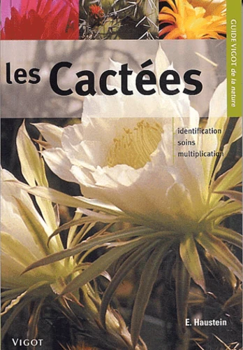 Guide Vigot des cactées – Identification, soins, multiplication
