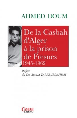 De la Casbah d’Alger à la prison de Fresnes 1945-1962