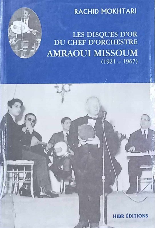 Les disques d’or du chef d’orchestre : Amraoui Missoum, 1921- 1967