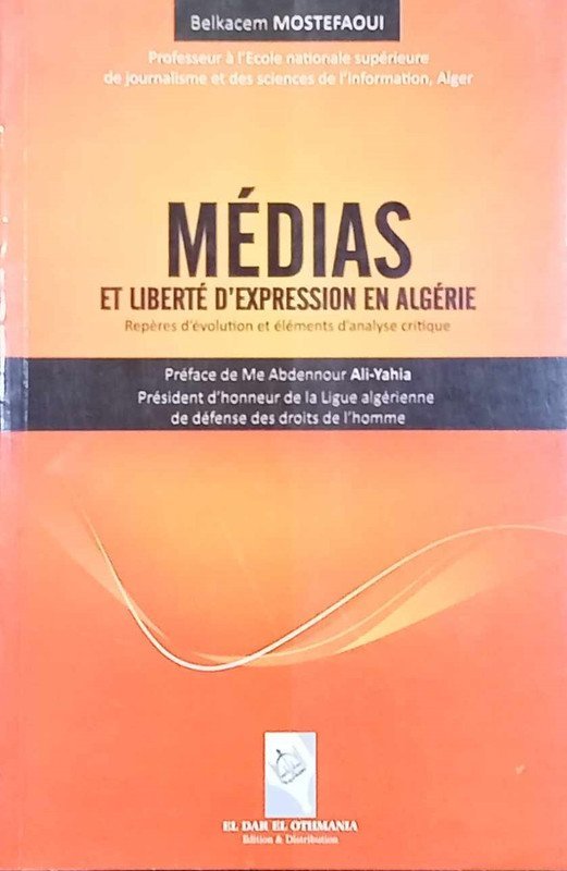 Médias et liberté d’expression en Algérie : reperes d’évolution et éléments d’analyse critique