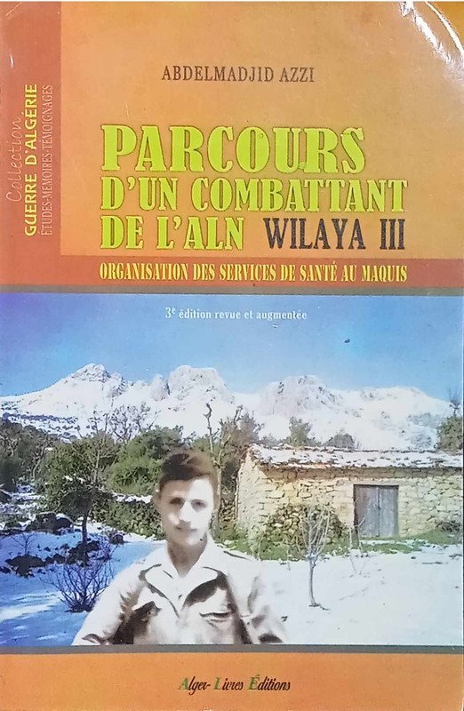 Parcours d’un combattant de l’ALN Wilaya III